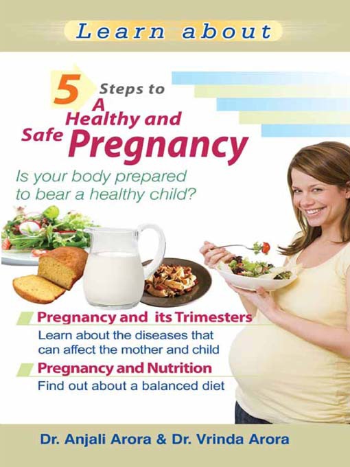 Title details for 5 Steps to a Healthy Safe and Pregnancy by Dr. Anjali Arora - Available